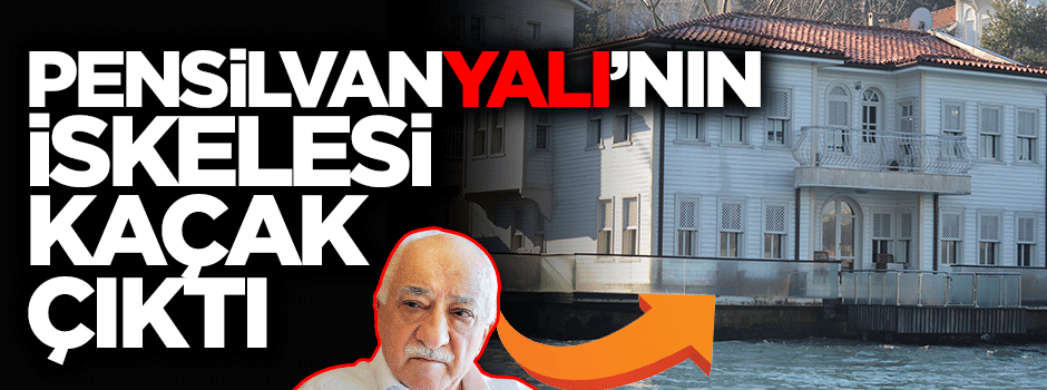 PensilvanYALI'nın iskelesi kaçak çıktı