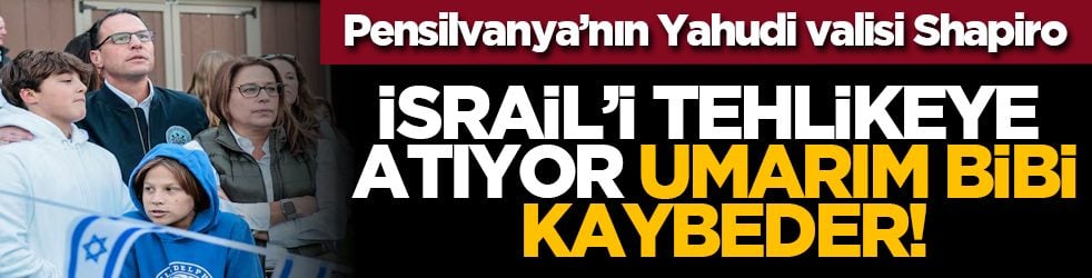 Pensilvanya’nın Yahudi valisi Shapiro: İsrail’i tehlikeye atıyor umarım Bibi kaybeder!