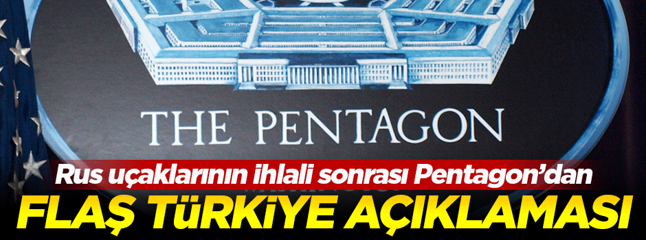 Pentagon: ABD ve NATO Türkiye’nin yanında