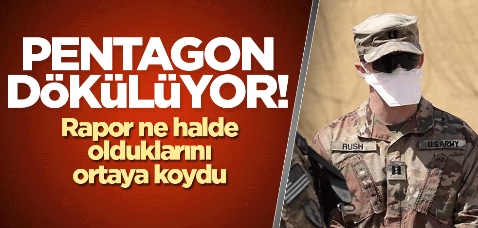 Pentagon dökülüyor! Rapor ne halde olduklarını ortaya koydu