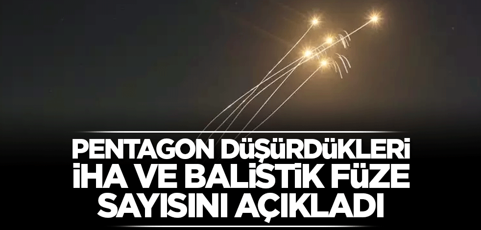 Pentagon düşürdükleri İHA ve balistik füze sayısını açıkladı