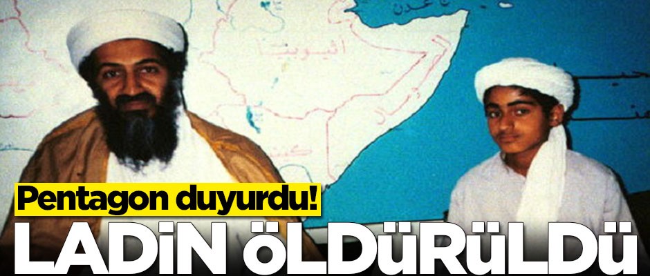 Pentagon duyurdu: Ladin öldürüldü