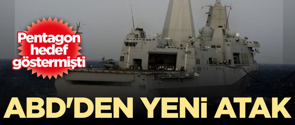 Pentagon hedef göstermişti... ABD'den yeni atak