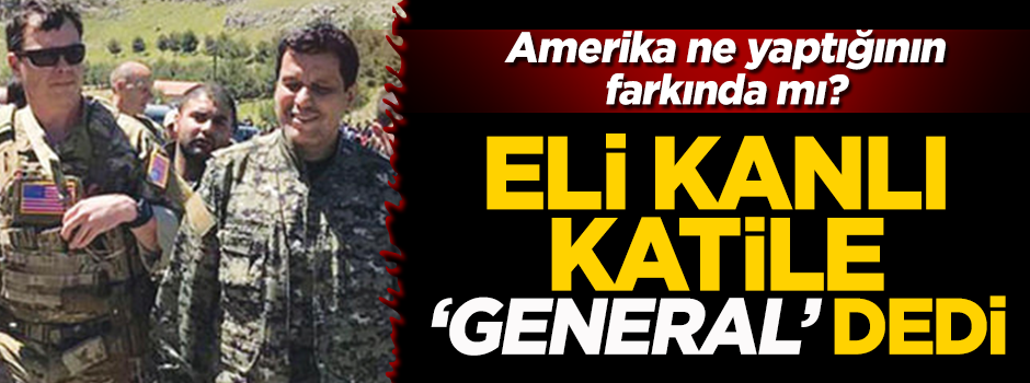 ABD'nin 'general' dediği terörist 63 şehidin katili!