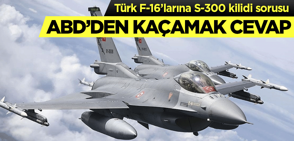 Pentagon sözcüsüne Türk F-16’larına S-300 kilidi sorusu soruldu