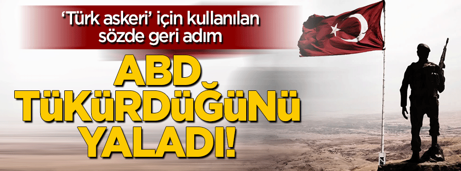 Pentagon 'Türk askeri illegal' sözü için çark etti!