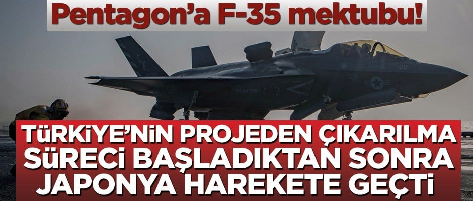Pentagon'a F-35 mektubu! Türkiye'nin projeden çıkarılma sürecinden sonra Japonya harekete geçti
