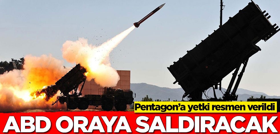 Pentagon’a yetki resmen verildi! ABD saldırıya geçiyor