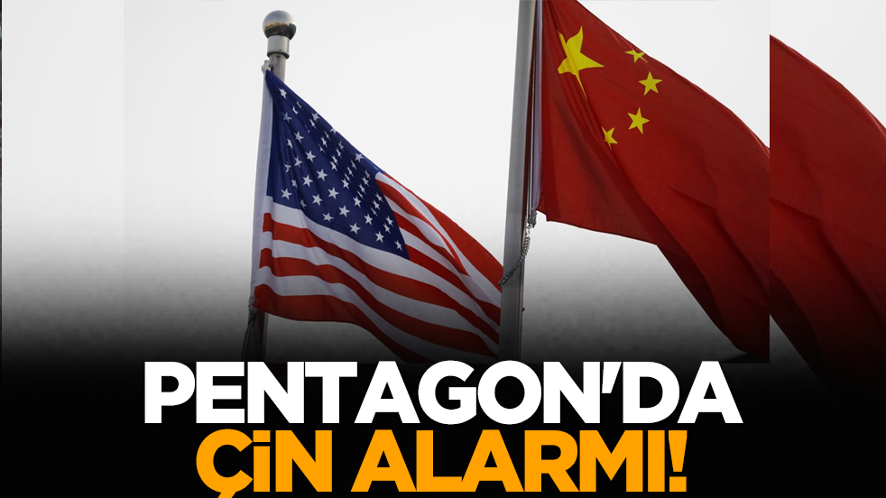 Pentagon'da Çin alarmı!