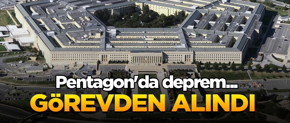 Pentagon'da deprem... Görevden alındı