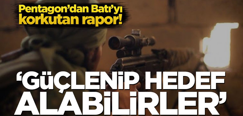Pentagon’dan Batı’yı korkutan rapor! ‘Güçlenip hedef alabilirler’
