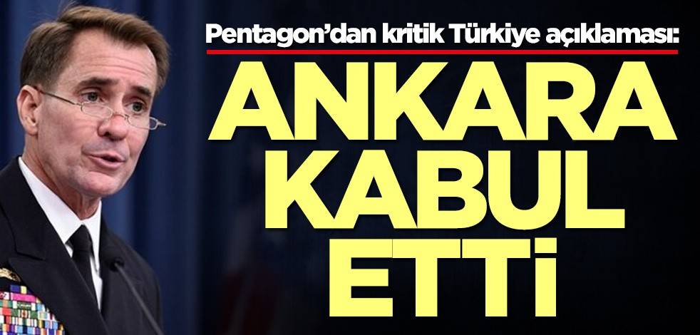 Pentagon’dan kritik Türkiye açıklaması: Ankara kabul etti
