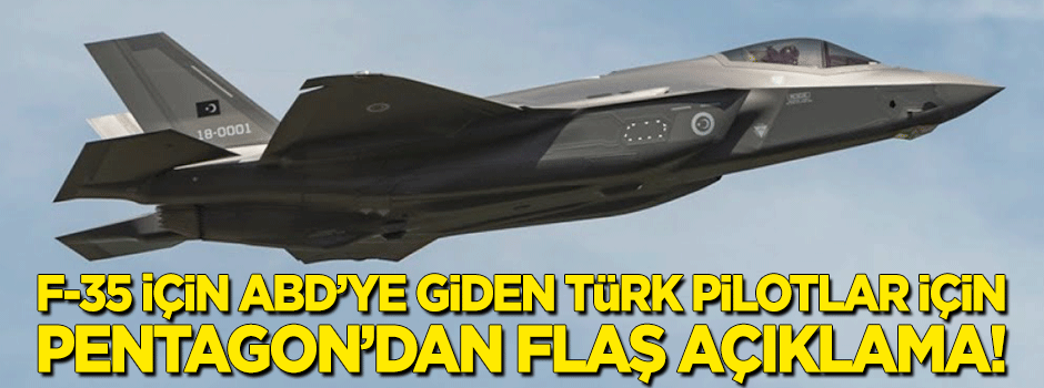 Pentagon'dan Türk pilotlar için flaş açıklama!