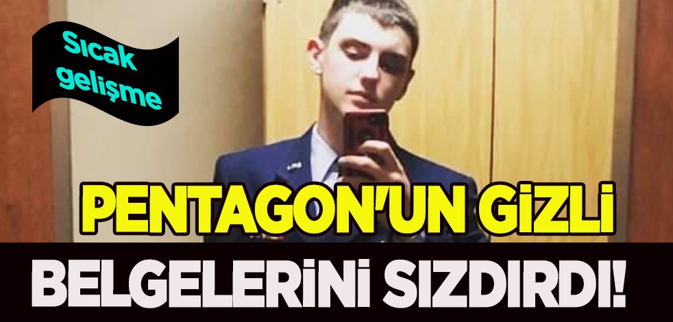 Pentagon'un gizli sırlarını sızdıran, deşifre eden isim belli oldu! 21 yaşındaki o genç bakın böyle enselendi