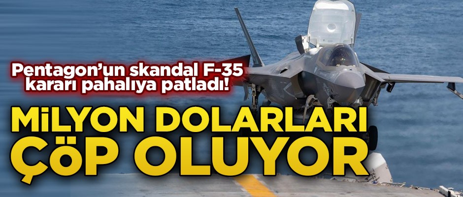 Pentagon’un skandal F-35 kararı pahalıya patladı! Milyon dolarları çöp oluyor