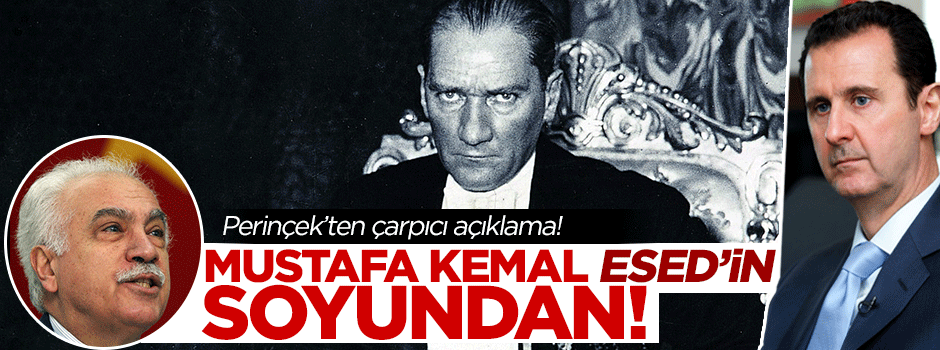 Perinçek: Esed, Mustafa Kemal soyundan gelen biri