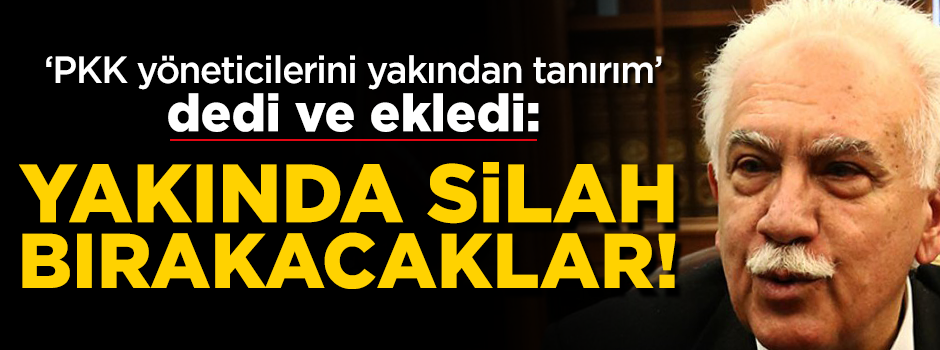 Perinçek: PKK'lılar yakında silah bırakacak