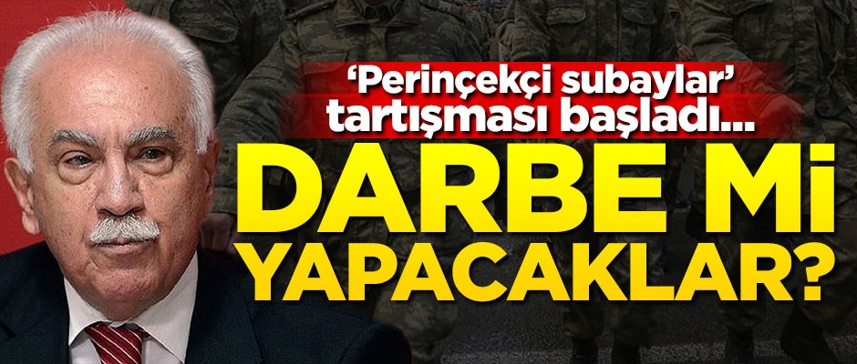 ‘Perinçekçi subaylar’ tartışması başladı... Darbe mi yapacaklar?