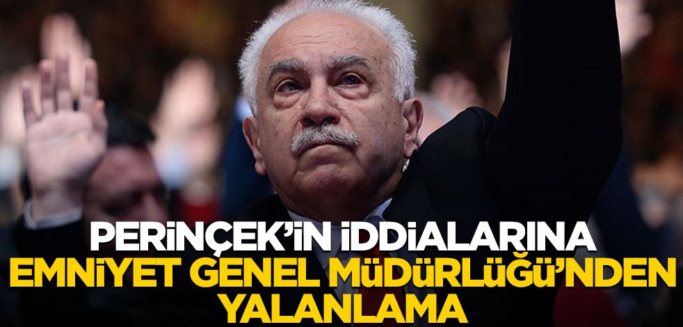 Perinçek'in 15 Temmuz iddialarına Emniyet Genel Müdürlüğü'nden yalanlama