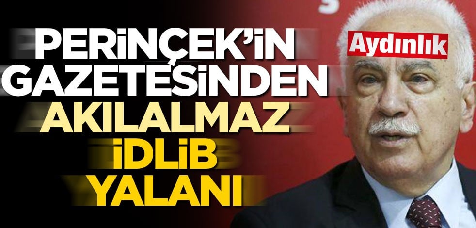 Perinçek’in gazetesinden akılalmaz İdlib yalanı