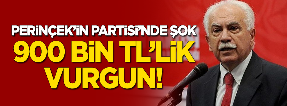 Perinçek'in partisinde şok: 900 bin TL'lik vurgun!
