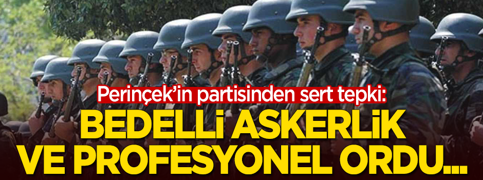 Perinçek'in partisinden bedelli askerlik ve profesyonel orduya tepki!