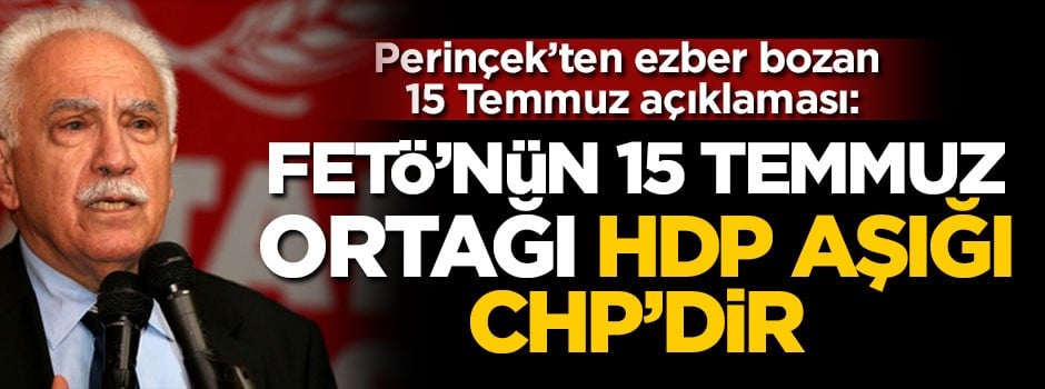 Perinçek’ten ezber bozan 15 Temmuz açıklaması