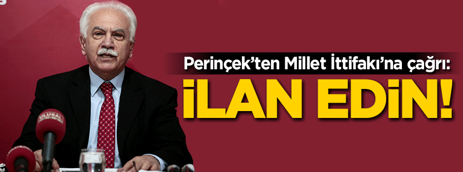Perinçek'ten Millet İttifakı'na çağrı: İlan edin!