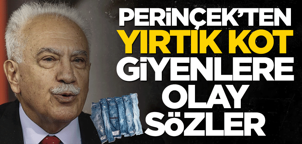 Perinçek’ten ‘yırtık kot’ giyenlere olay sözler