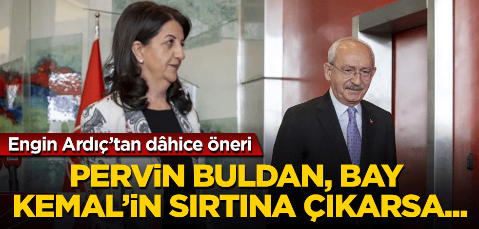 Pervin Buldan, Bay Kemal'in sırtına çıksın, o sorun çözülür