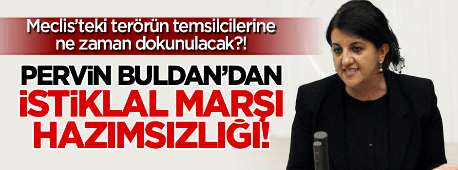 Pervin Buldan Meclis'in açılışında İstiklal Marşı'nı okumadı