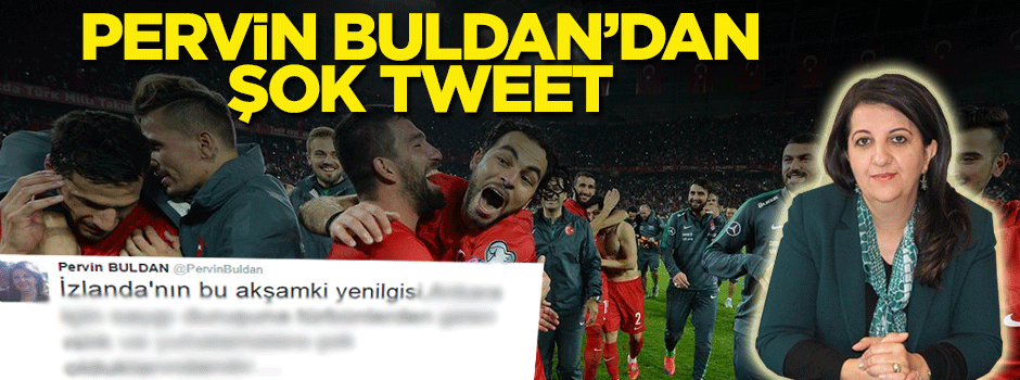 Pervin Buldan'dan şok tweet