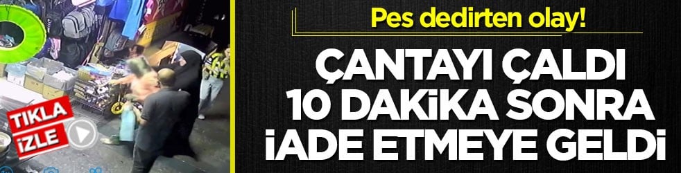Pes dedirten olay! Çantayı çaldı, 10 dakika sonra iade etmeye geldi