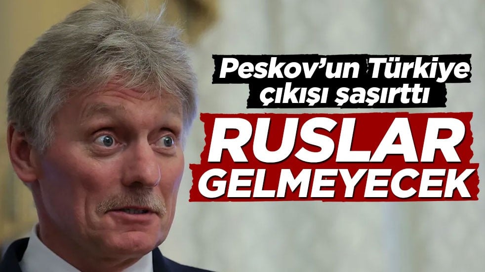 Peskov'un Türkiye çıkışı şaşırttı: Ruslar gelmeyecek