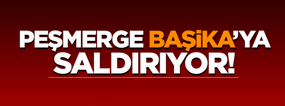 Peşmerge, Başika'yı ele geçirmek için saldırı başlattı