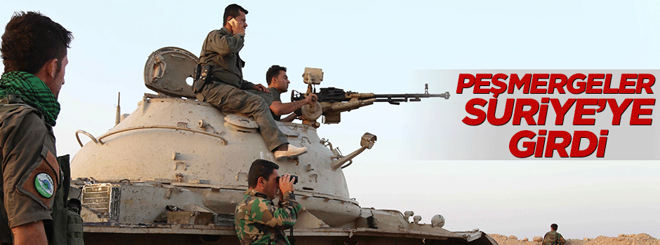 Peşmergeler Suriye'ye girdi!