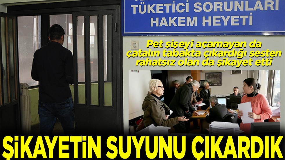 Pet şişeyi açamayan da çatalın çıkardığı sesten rahatsız olan da şikayet etti Şikayetin suyunu çıkardık