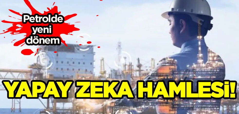 Petrol aramada beklenmedik karar: Yapay zeka ile aranacak, resmen süresi düşecek! Ters köşe...