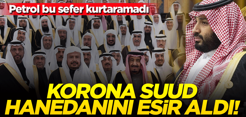 Petrol bu sefer kurtaramadı! Koronavirüs Suud hanedanından 150 kişiye sıçradı