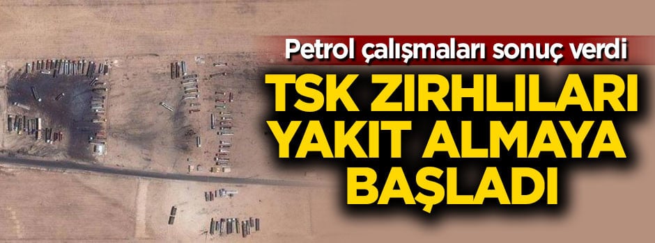 Petrol çalışmaları sonuç verdi! TSK zırhlıları yakıt almaya başladı