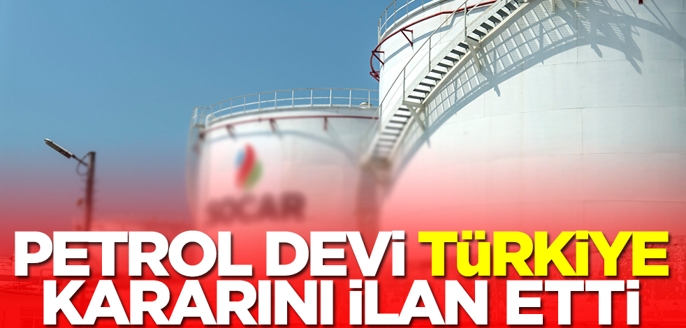 Petrol devi Türkiye kararını ilan etti: Tarihi bir fırsat