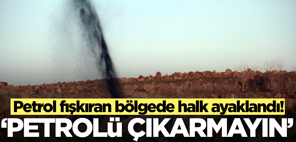 Petrol fışkıran bölgede halk ayaklandı! 'Petrolü çıkarmayın ya da referanduma gidip oylayalım'