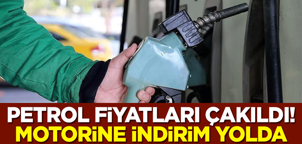 Petrol fiyatları çakıldı! Motorine indirim yolda