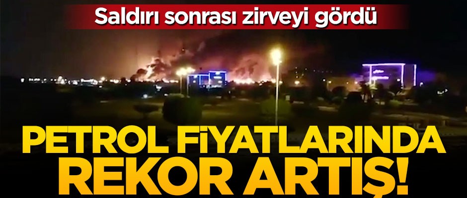 Petrol fiyatlarında saldırı sonrası rekor artış!