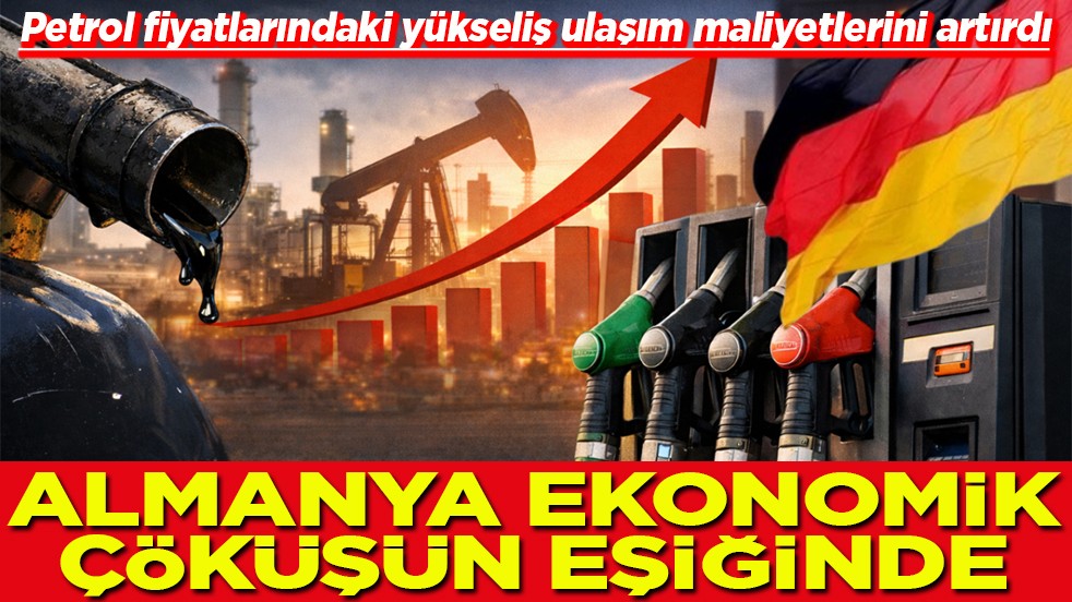 Petrol fiyatlarındaki yükseliş ulaşım maliyetlerini artırdı Almanya ekonomik çöküşün eşiğinde