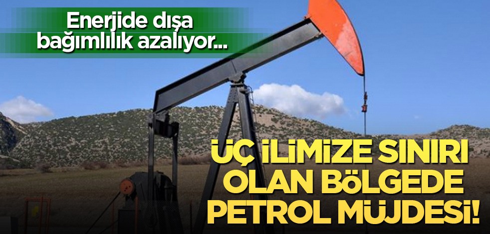 Petrol heyecanı! Türk şirket duyurdu: Bir bölgede daha petrol bulundu! Üç ilimize sınır, orada petrol keşfedildi
