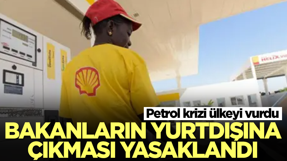 Petrol krizi ülkeyi vurdu: Bakanların yurtdışına çıkması yasaklandı
