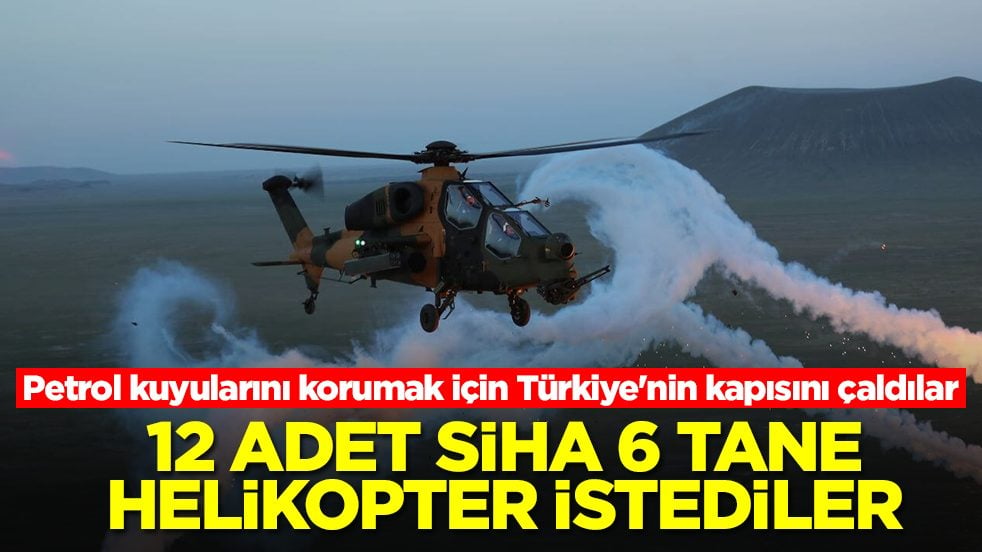 Petrol kuyularını korumak için alelacele Türkiye'nin kapısını çaldılar: 12 adet SİHA, 6 tane helikopter alacaklar