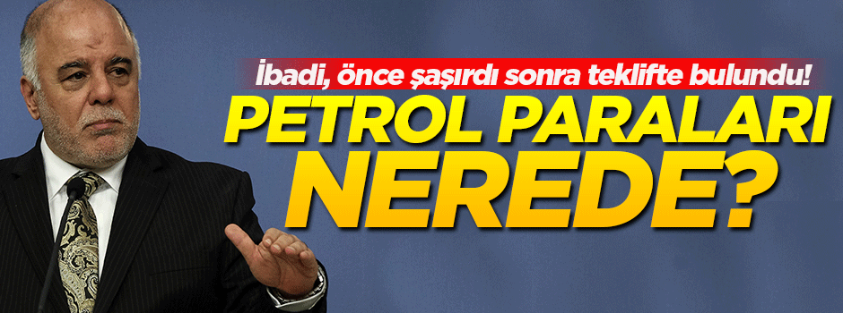 İbadi: Petrol paraları nerede?