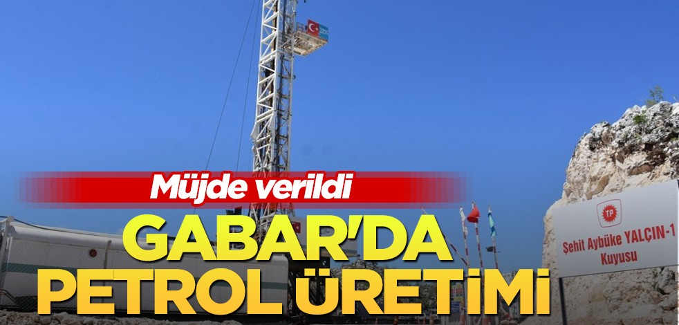 Petrol üretiminde müjde verildi! Gabar'da günlük 37 bin varilin üzerine çıktı... Sevindiren gelişme